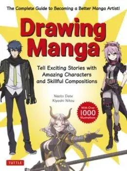 Drawing Manga. Tell Exciting Stories with Amazing Characters and Skillful Compositions (With Over 1,000 illustrations), Paperback/***