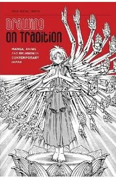 Drawing on Tradition: Manga, Anime, and Religion in Contemporary Japan - Jolyon Baraka Thomas