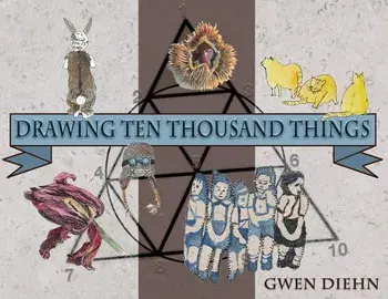 Drawing Ten Thousand Things, Paperback/Gwen Diehn