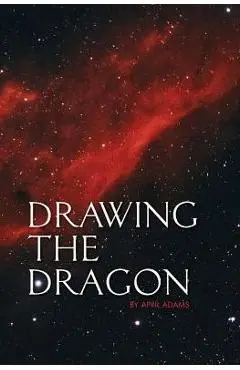 Drawing the Dragon - April Adams