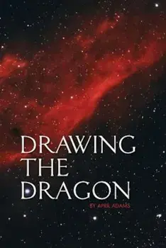 Drawing the Dragon, Paperback/April Adams