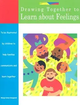Drawing Together to Learn about Feelings, Paperback/Marge Eaton Heegaard