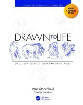 Drawn to Life: 20 Golden Years of Disney Master Classes. Volume 2: The Walt Stanchfield Lectures, 2 ed, Paperback/Walt Stanchfield