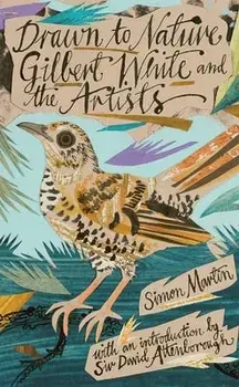 Drawn to Nature. Gilbert White and the Artists, Hardback/Simon Martin