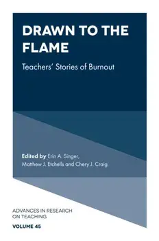 Drawn to the Flame. Teachers’ Stories of Burnout, Hardback/***