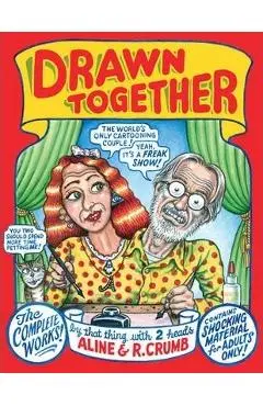Drawn Together: The Collected Works of R. and A. Crumb - R. Crumb