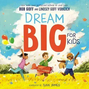 Dream Big for Kids, Hardcover/Bob Goff
