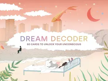 Dream Decoder: 60 Cards to Unlock Your Unconscious (Interpret Archetypal Symbols from Your Dreams)/Theresa Cheung