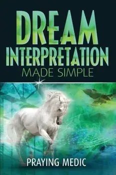 Dream Interpretation Made Simple, Paperback/Praying Medic