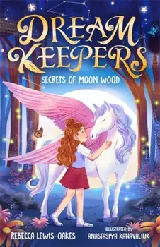 Dream Keepers: Secrets of Moon Wood, Paperback/Rebecca Lewis-Oakes