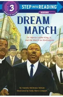Dream March: Dr. Martin Luther King, Jr., and the March on Washington - Vaunda Micheaux Nelson