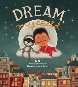Dream, My Child, Hardback/r.h. Sin