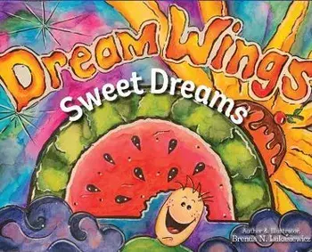 Dream Wings: Sweet Dreams, Hardcover/Brenda N. Lukasiewicz