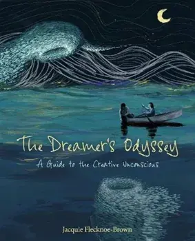 Dreamer's Odyssey. A Guide to the Creative Unconscious, Paperback/Jacquie Flecknoe-Brown