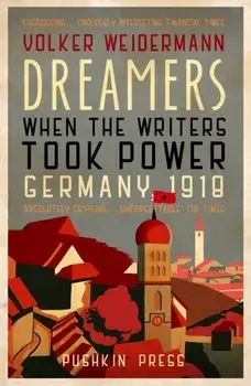 Dreamers. When the Writers Took Power, Germany 1918, Paperback/Volker Weidermann