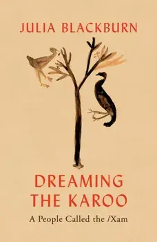 Dreaming the Karoo. A People Called the /Xam, Paperback/***