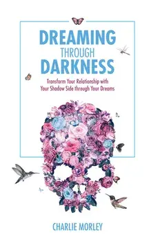 Dreaming Through Darkness, Paperback/Charlie Morley