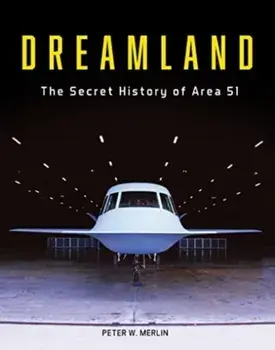 Dreamland. The Secret History of Area 51, Hardback/Peter W. Merlin