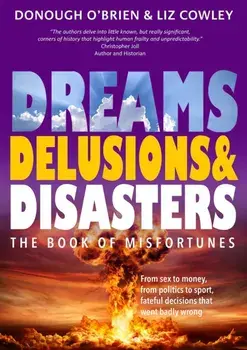 Dreams, Delusions & Disasters. The Book of Misfortunes, Paperback/Liz Cowley