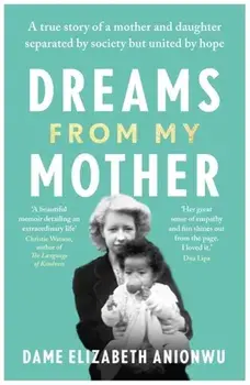 Dreams From My Mother, Paperback/Dame Elizabeth Anionwu