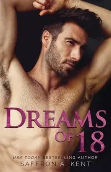 Dreams of 18, Paperback/Saffron A. Kent
