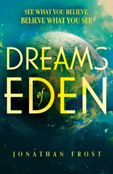 Dreams of Eden, Paperback/Jonathan Frost