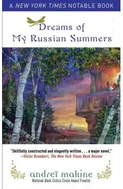 Dreams of My Russian Summers - Andrei Makine