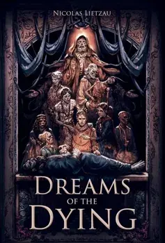 Dreams of the Dying: The Dark Corners of Our Minds, Hardcover/Nicolas Lietzau