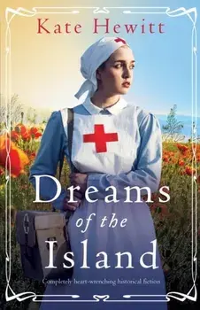 Dreams of the Island: Completely heart-wrenching historical fiction, Paperback/Kate Hewitt