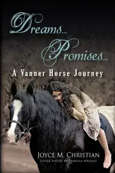 Dreams...Promises...a Vanner Horse Journey, Paperback/Joyce M. Christian