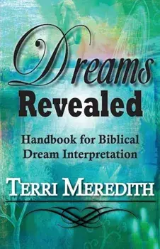 Dreams Revealed: Handbook for Biblical Dream Interpretation, Paperback/Terri Meredith