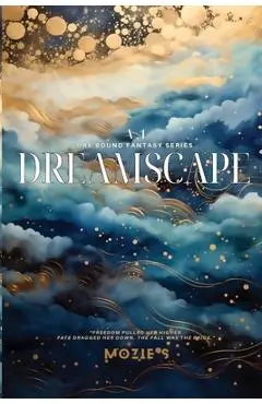 Dreamscape One: Freedom. Fate. Fall. - Mozie S