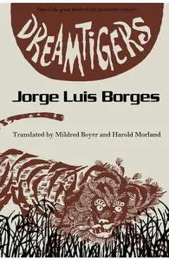 Dreamtigers - Jorge Luis Borges