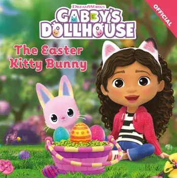 DreamWorks Gabby's Dollhouse: The Easter Kitty Bunny, Paperback/Official Gabbys Dollhouse