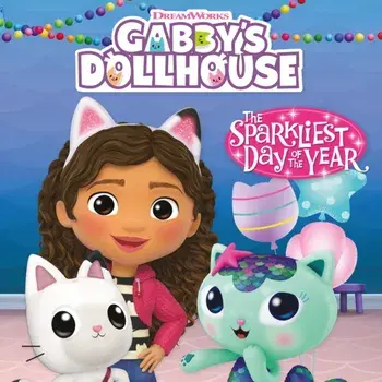 DreamWorks Gabby's Dollhouse: The Sparkliest Day of the Year, Paperback/Official Gabby's Dollhouse