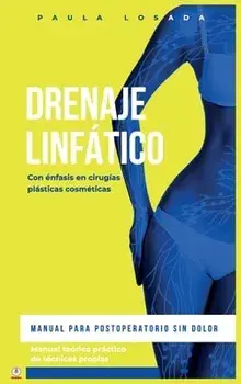 Drenaje Linfático: Manual para postoperatorio sin dolor, Hardcover/Paula Losada