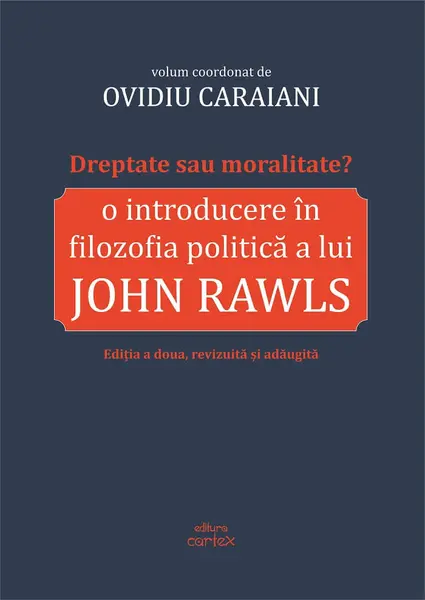 Dreptate sau moralitate? O introducere in filozofia politica a lui John Rawls