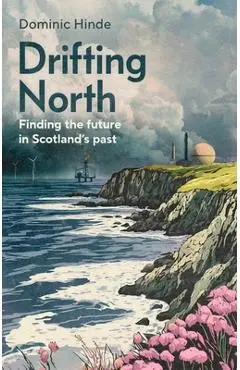 Drifting North - Dominic Hinde
