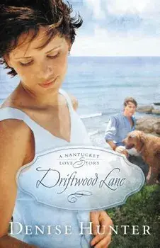 Driftwood Lane: A Nantucket Love Story, Paperback/Denise Hunter