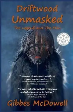 Driftwood Unmasked - Gibbes Mcdowell