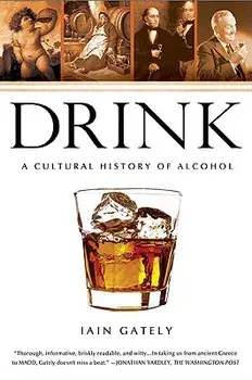 Drink: A Cultural History of Alcohol, Paperback/Iain Gately