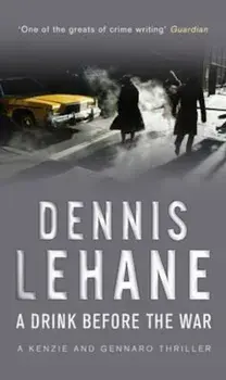 Drink Before The War, Paperback/Dennis Lehane