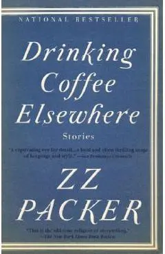 Drinking Coffee Elsewhere - Zz Packer