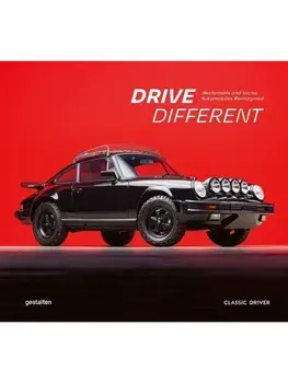 Drive Different. Restomods and Iconic Automobiles Reimagined, Hardback/***