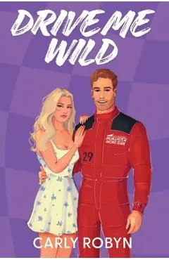 Drive Me Wild - Carly Robyn