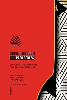 Drive Through Paso Robles: Companion to Paso Robles Wine Regions, Paperback/Paul Hodgins