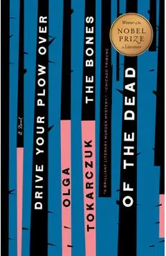 Drive Your Plow Over the Bones of the Dead - Olga Tokarczuk