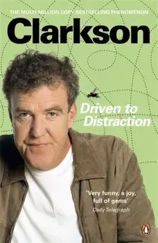 Driven to Distraction, Paperback/Jeremy Clarkson