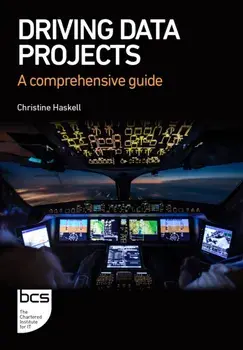 Driving Data Projects. A comprehensive guide, Paperback/Christine Haskell