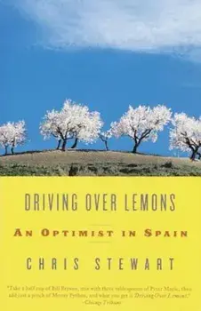 Driving Over Lemons: An Optimist in Spain, Paperback/Chris Stewart